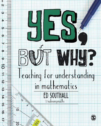 Cover image for Yes, but why? Teaching for understanding in mathematics