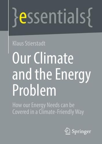 Cover image for Our Climate and the Energy Problem: How our Energy Needs can be Covered in a Climate-Friendly Way