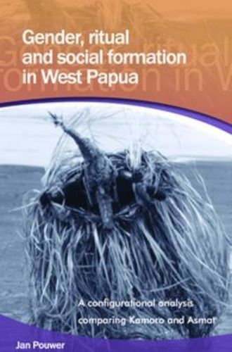 Cover image for Gender, Ritual and Social Formation in West Papua: A Configurational Analysis Comparing Kamoro and Asmat