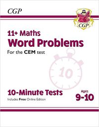 Cover image for 11+ CEM 10-Minute Tests: Maths Word Problems - Ages 9-10 (with Online Edition)