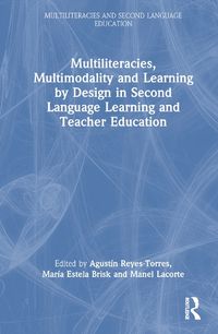 Cover image for Multiliteracies, Multimodality and Learning by Design in Second Language Learning and Teacher Education