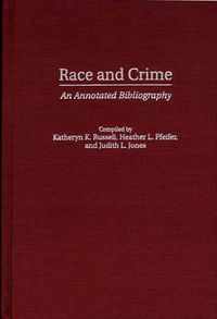 Cover image for Race and Crime: An Annotated Bibliography