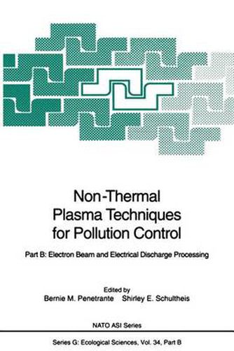 Cover image for Non-Thermal Plasma Techniques for Pollution Control: Part B: Electron Beam and Electrical Discharge Processing