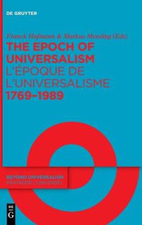 Cover image for The Epoch of Universalism 1769-1989 / L'epoque de l'universalisme 1769-1989