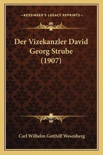 Der Vizekanzler David Georg Strube (1907)