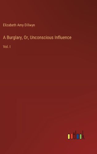 Cover image for A Burglary, Or, Unconscious Influence