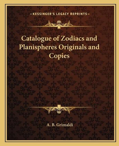 Cover image for Catalogue of Zodiacs and Planispheres Originals and Copies