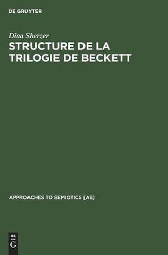 Cover image for Structure de la Trilogie de Beckett: Molloy, Malone Meurt, l'Innommable