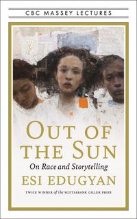 Cover image for Out of the Sun: On Race and Storytelling