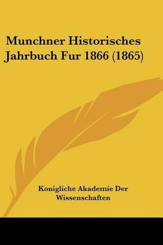 Cover image for Munchner Historisches Jahrbuch Fur 1866 (1865)