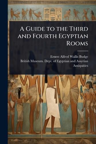 Cover image for A Guide to the Third and Fourth Egyptian Rooms