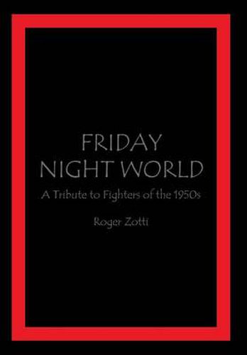 Friday Night World: A Tribute to Fighters of the 1950s