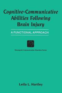 Cover image for Cognitive-Communicative Abilities Following Brain Injury: A Functional Approach