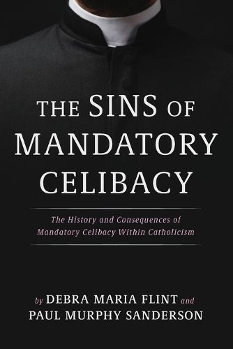 Cover image for The Sins of Mandatory Celibacy