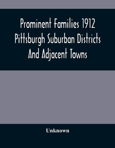 Cover image for Prominent Families 1912 Pittsburgh Suburban Districts And Adjacent Towns