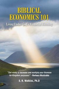 Cover image for Biblical Economics 101: Living Under God's Financial Blessing