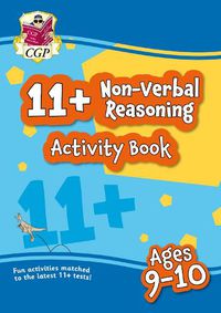 Cover image for 11+ Activity Book: Non-Verbal Reasoning - Ages 9-10