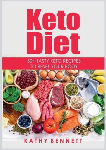 Cover image for Keto Diet: 50+ Tasty Keto Recipes to Reset Your Body