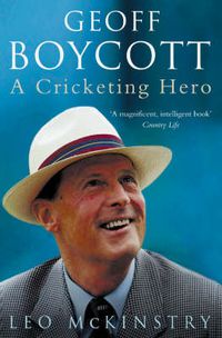 Cover image for Geoff Boycott: A Cricketing Hero