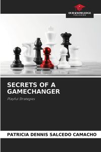 Cover image for Secrets of a Gamechanger