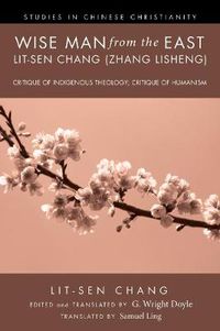 Cover image for Wise Man from the East: Lit-Sen Chang (Zhang Lisheng)