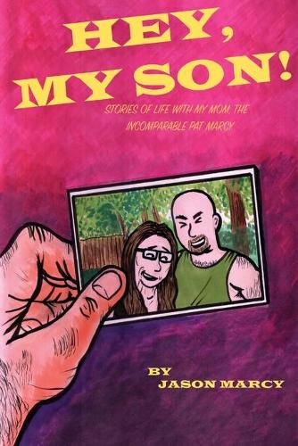 Cover image for Hey My Son! Stories of Life With The Incomparable Pat Marcy