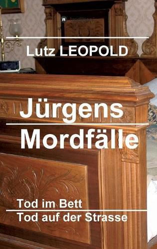 Cover image for Jurgens Mordfalle: Tod im Bett / Tod auf der Strasse