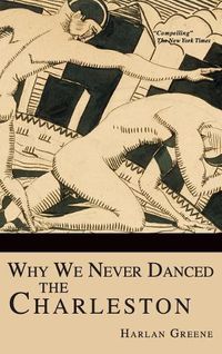 Cover image for Why We Never Danced the Charleston