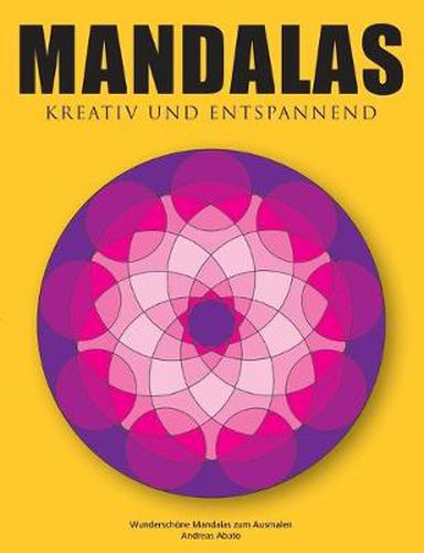 Mandalas - Kreativ und entspannend: Wunderschoene Mandalas zum Ausmalen