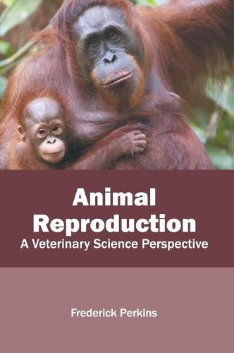 Cover image for Animal Reproduction: A Veterinary Science Perspective