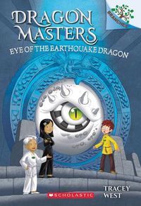 Cover image for Eye of the Earthquake Dragon: A Branches Book (Dragon Masters #13): Volume 13