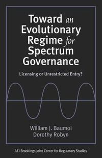 Cover image for Toward an Evolutionary Regime for Spectrum Governance: Licensing or Unrestricted Entry?