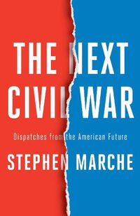 Cover image for The Next Civil War: Dispatches from the American Future
