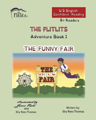 Cover image for THE FLITLITS, Adventure Book 1, THE FUNNY FAIR, 8+Readers, U.S. English, Confident Reading