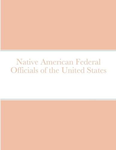 Native American Federal Officials of the United States