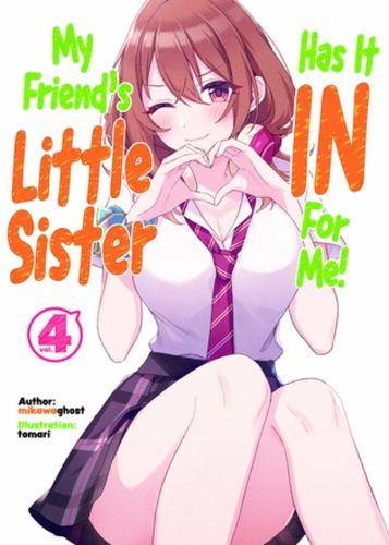 Cover image for My Friend's Little Sister Has It In For Me! Volume 4