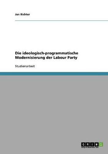 Cover image for Die ideologisch-programmatische Modernisierung der Labour Party