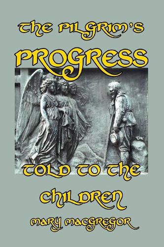 Cover image for The Pilgrim's Progress Told to the Children