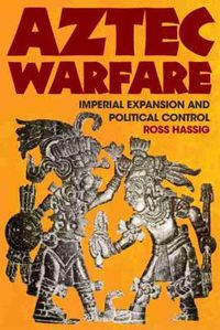 Cover image for Aztec Warfare: Imperial Expansion and Political Control