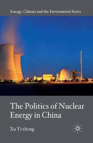 Cover image for The Politics of Nuclear Energy in China