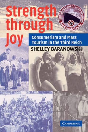 Cover image for Strength through Joy: Consumerism and Mass Tourism in the Third Reich