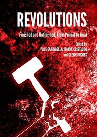 Cover image for Revolutions: Finished and Unfinished, From Primal to Final