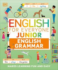 Cover image for English for Everyone Junior English Grammar: A Simple Visual Guide to English