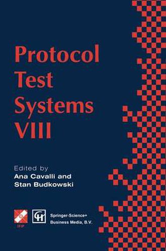 Cover image for Protocol Test Systems VIII: Proceedings of the IFIP WG6.1 TC6 Eighth International Workshop on Protocol Test Systems, September 1995