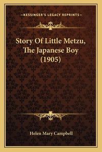 Cover image for Story of Little Metzu, the Japanese Boy (1905)