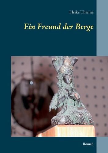 Cover image for Ein Freund der Berge: Roman