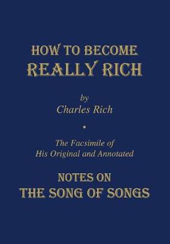 How to Become Really Rich: The Facsimile of His Original and Annotated Notes on the Song of Songs.