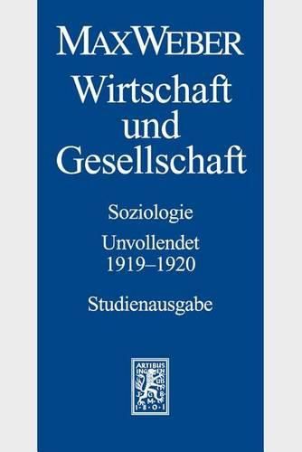 Cover image for Max Weber-Studienausgabe: Band I/23: Wirtschaft und Gesellschaft. Soziologie. Unvollendet. 1919-1920