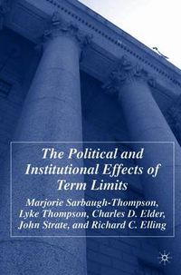 Cover image for The Political and Institutional Effects of Term Limits