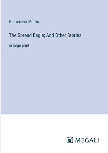 The Spread Eagle; And Other Stories